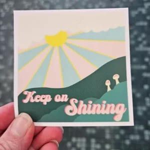 Keep On Shining Sticker - Danielle Landrum