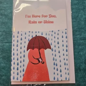 I'm Here For You Rain Or Shine Greeting Card-Wanderland