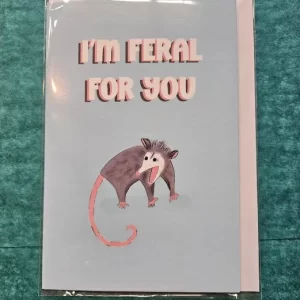 I'm Feral For You Greeting Card-Wanderland